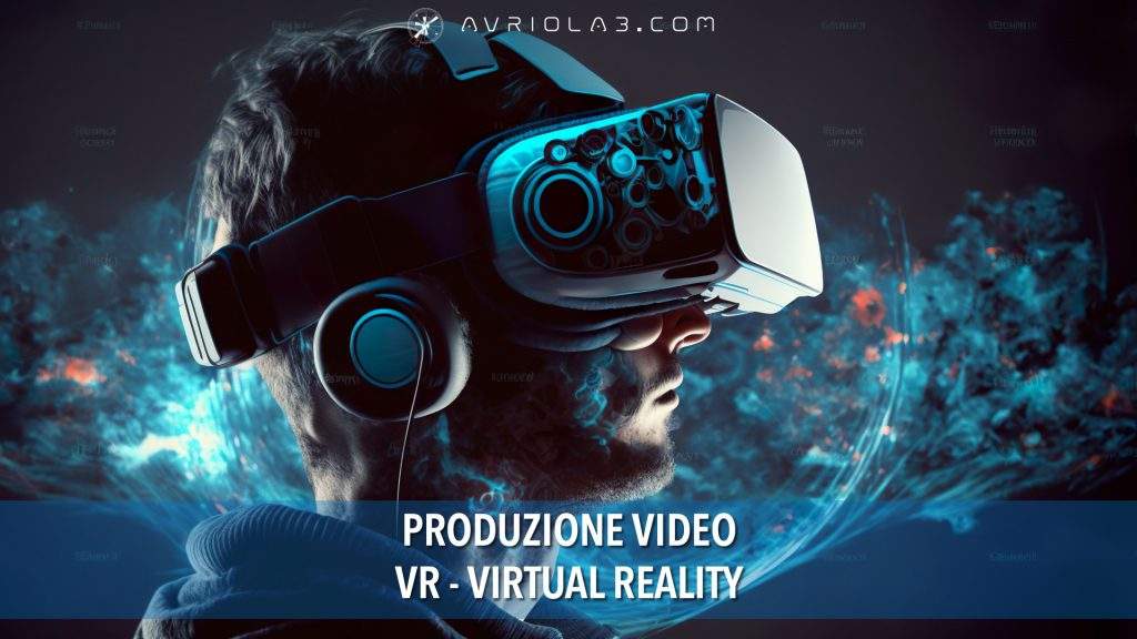 Produzione Video - Virtual Reality