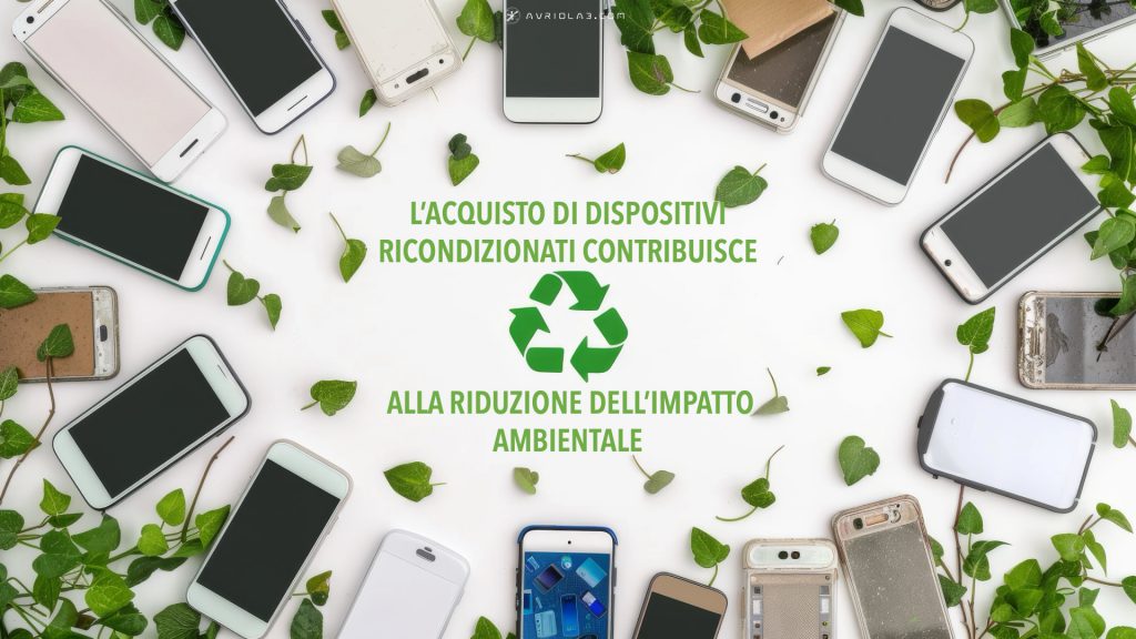 L’acquisto di dispositivi ricondizionati contribuisce significativamente alla riduzione dell’impatto ambientale.